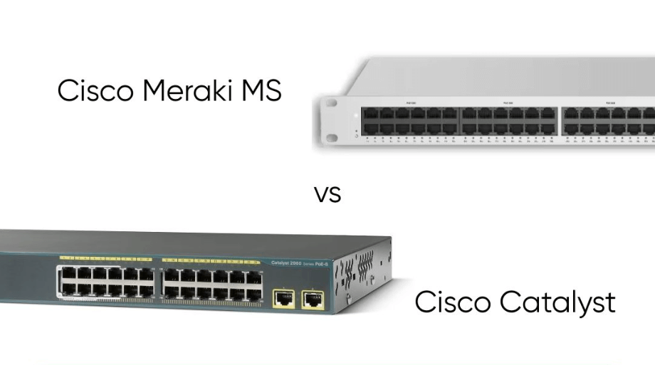 Cisco Catalyst vs Meraki MS